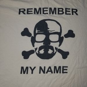 Breaking Bad Remember My Name T Shirt